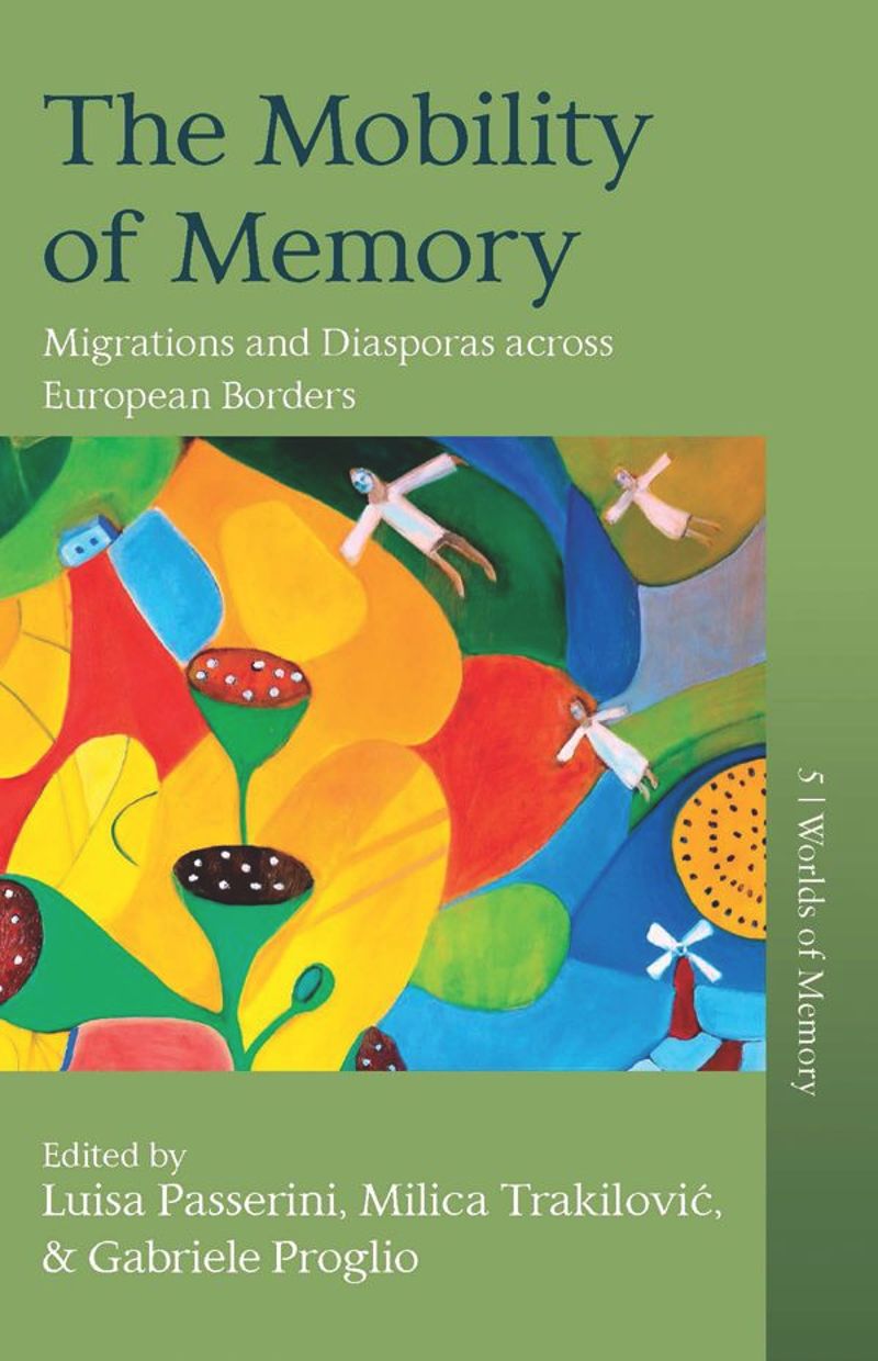 The Mobility of Memory: Migrations and Diasporas across European Borders