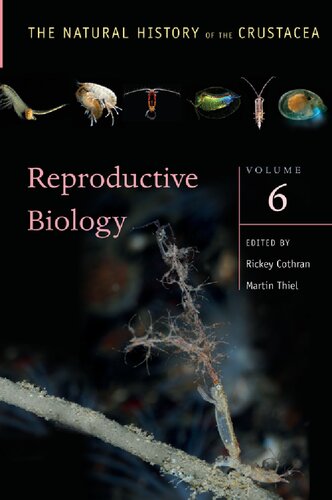 Reproductive Biology: The Natural History of the Crustacea, Volume 6