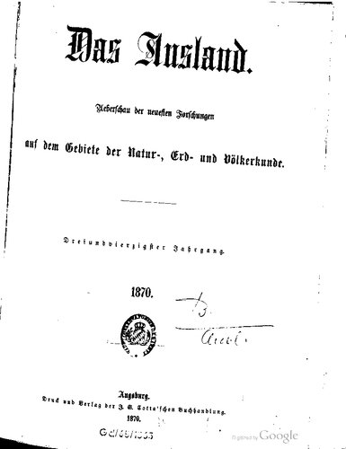 Das Ausland. Überschau der neuesten Forschungen auf dem Gebiete der Natur-, Erd- und Völkerkunde