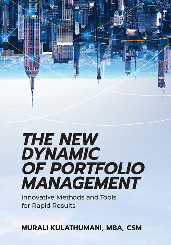 The New Dynamic of Portfolio Management: Innovative Methods and Tools for Rapid Results