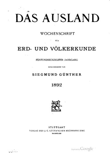 Das Ausland. Überschau der neuesten Forschungen auf dem Gebiete der Natur-, Erd- und Völkerkunde