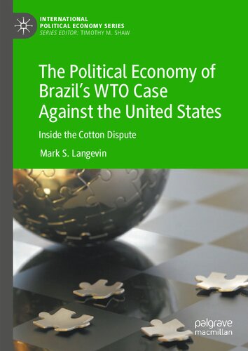 The Political Economy of Brazil’s WTO Case Against the United States: Inside the Cotton Dispute