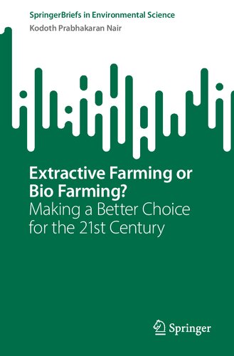 Extractive Farming or Bio Farming?: Making a Better Choice for the 21st Century