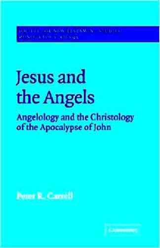 Jesus and the Angels: Angelology and the Christology of the Apocalypse of John