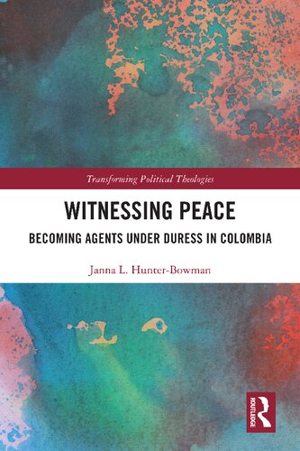 Witnessing Peace: Becoming Agents Under Duress in Colombia