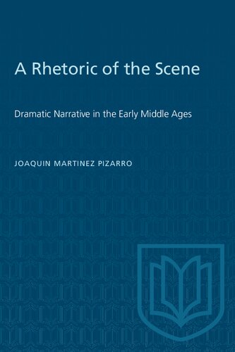 A Rhetoric of the Scene: Dramatic Narrative in the Early Middle Ages (Heritage)