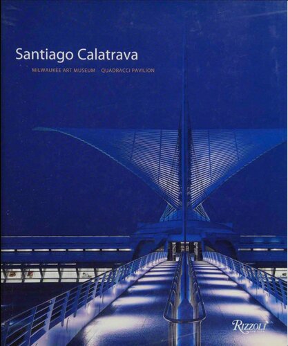 Santiago Calatrava: Milwaukee Art Museum, Quadracci Pavilion