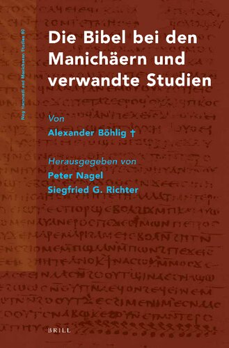 Die Bibel bei den Manichäern und verwandte Studien von Alexander Böhlig†