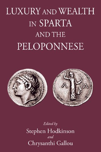 Luxury and Wealth in Sparta and the Peloponnese (Sparta and Its Influence)