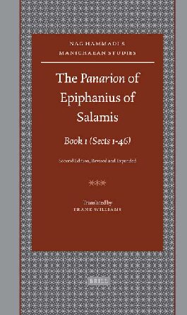 The Panarion of Epiphanius of Salamis: Sections 1-46 Bk.1 (Nag Hammadi and Manichaean Studies): (Sects 1-46) Second Edition, Revised and Expanded: 63