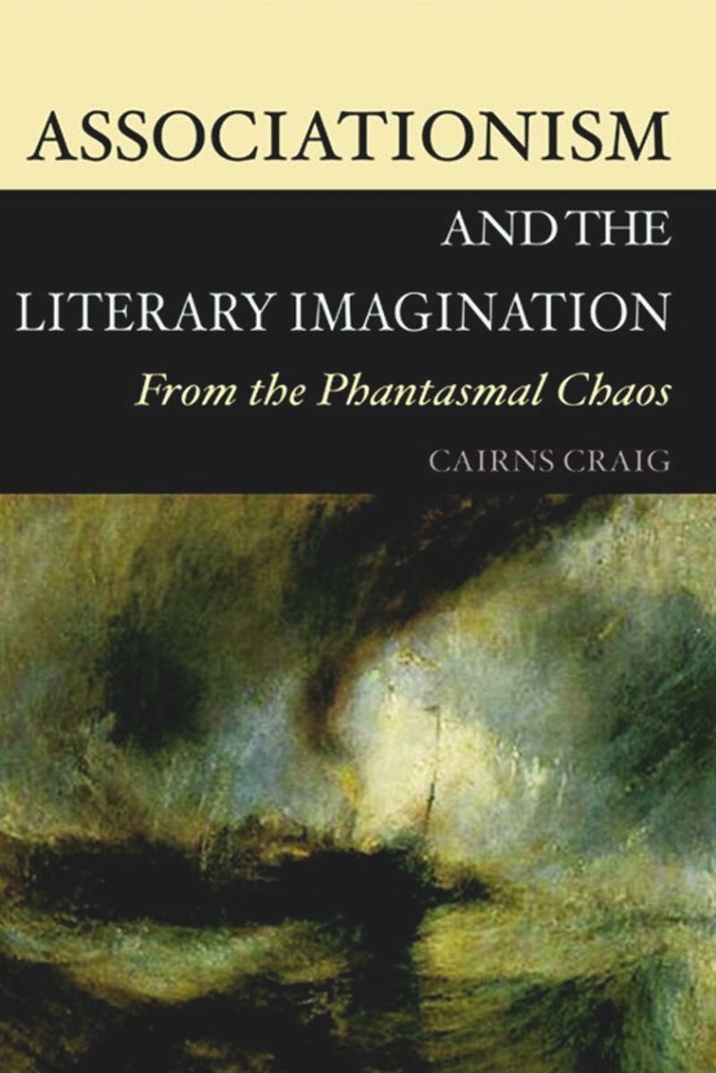 Associationism and the Literary Imagination: From the Phantasmal Chaos