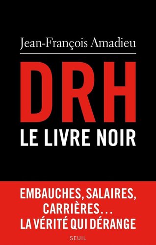 DRH : le livre noir - Embauches, salaires, carrières... La vérité qui dérange