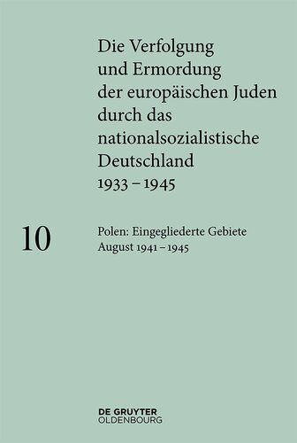 Polen: Die eingegliederten Gebiete August 1941–1945