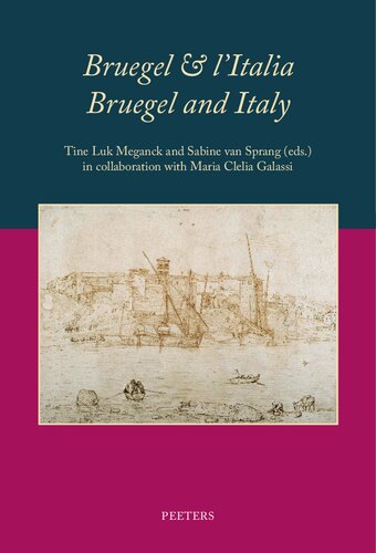 Bruegel & l'Italia / Bruegel and Italy: Proceedings of the International Conference Held in the Academia Belgica in Rome, 26-28 September 2019