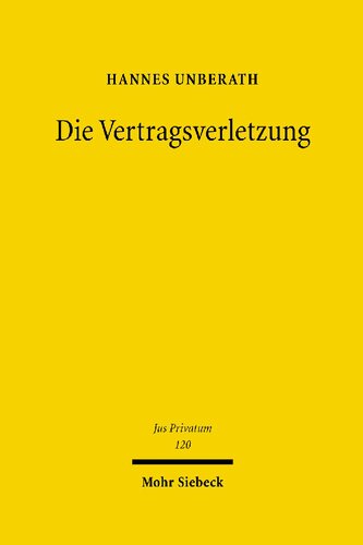 Die Vertragsverletzung: Habil.-Schr. Univ. München 2006
