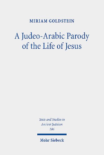 A Judeo-Arabic Parody of the Life of Jesus: The Toledot Yeshu Helene Narrative