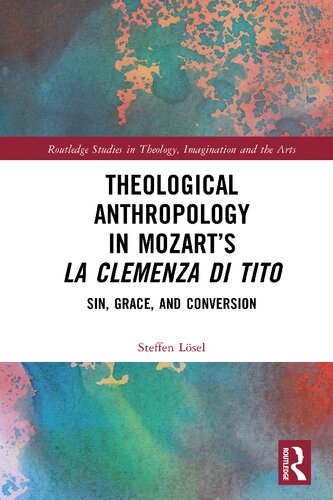 Theological Anthropology in Mozarts La clemenza di Tito: Sin, Grace, and Conversion