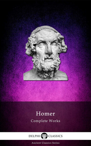 Delphi Complete Works of Homer (Illustrated) (Delphi Ancient Classics Book 2)