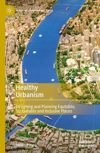 Healthy Urbanism: Designing and Planning Equitable, Sustainable and Inclusive Places