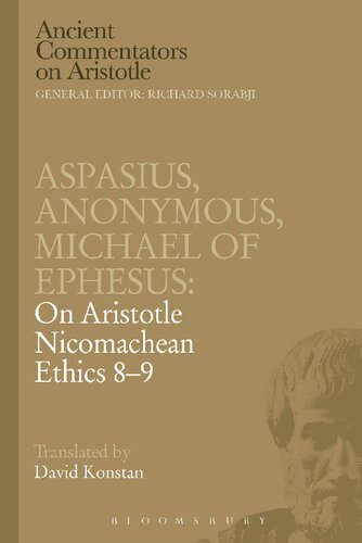 Aspasius, Michael of Ephesus, Anonymous: On Aristotle Nicomachean Ethics 8-9