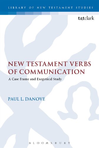 New Testament Verbs of Communication: A Case Frame and Exegetical Study