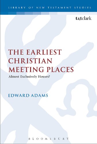 The Earliest Christian Meeting Places: Almost Exclusively Houses?