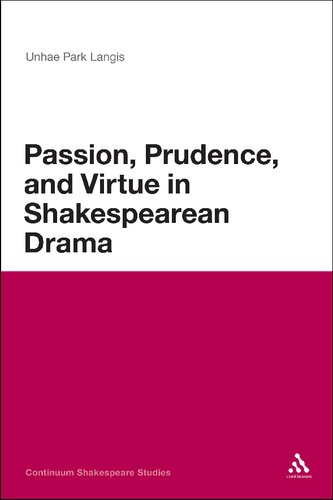 Passion, Prudence, and Virtue in Shakespearean Drama
