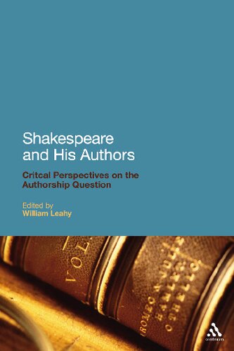 Shakespeare and his Authors: Critical Perspectives on the Authorship Question