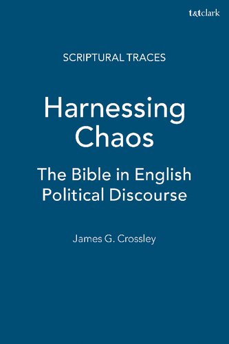 Harnessing Chaos: The Bible in English Political Discourse Since 1968