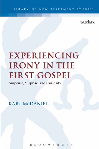 Experiencing Irony in the First Gospel: Suspense, Surprise and Curiosity