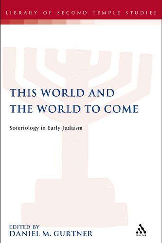 This World and the World to Come: Soteriology in Early Judaism