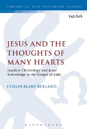 Jesus and the Thoughts of Many Hearts: Implicit Christology and Jesus’ Knowledge in the Gospel of Luke
