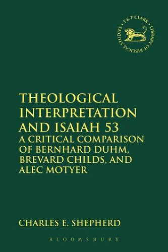 Theological Interpretation and Isaiah 53: A Critical Comparison of Bernhard Duhm, Brevard Childs, and Alec Motyer