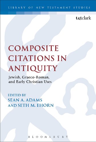 Composite Citations in Antiquity: Volume One: Jewish, Graeco-Roman, and Early Christian Uses