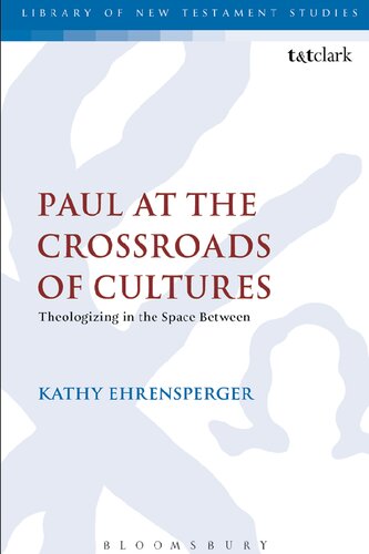 Paul at the Crossroads of Cultures: Theologizing in the Space Between