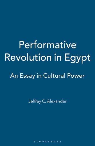 Performative Revolution in Egypt: An Essay in Cultural Power