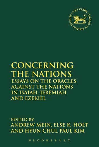 Concerning the Nations: Essays on the Oracles against the Nations in Isaiah, Jeremiah and Ezekiel