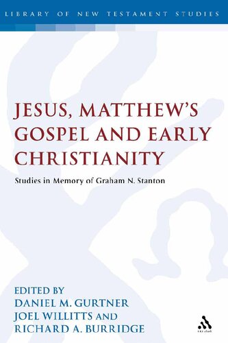 Jesus, Matthew’s Gospel and Early Christianity: Studies in Memory of Graham N. Stanton