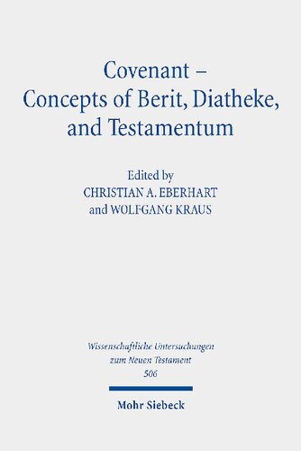 Covenant - Concepts of Berit, Diatheke, and Testamentum: Proceedings of the Conference at the Lanier Theological Library in Houston, Texas, November 2019
