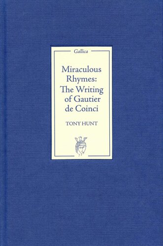 Miraculous Rhymes: The Writing of Gautier de Coinci