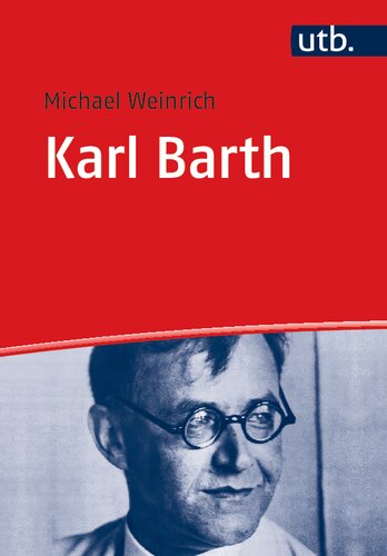 Karl Barth: Leben - Werk - Wirkung