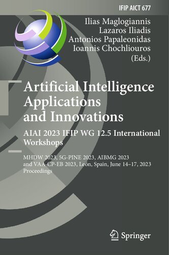 Artificial Intelligence Applications and Innovations. AIAI 2023 IFIP WG 12.5 International Workshops: MHDW 2023, 5G-PINE 2023, AIBMG 2023 and VAA-CP-EB 2023, León, Spain, June 14–17, 2023 Proceedings