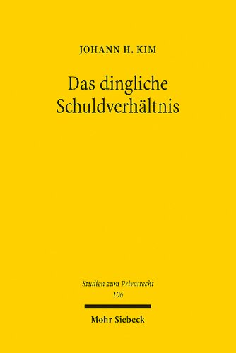Das dingliche Schuldverhältnis: Zum Rechtsverhältnis des Eigentümers zum bösgläubigen Besitzer, Bucheigentümer oder Störer
