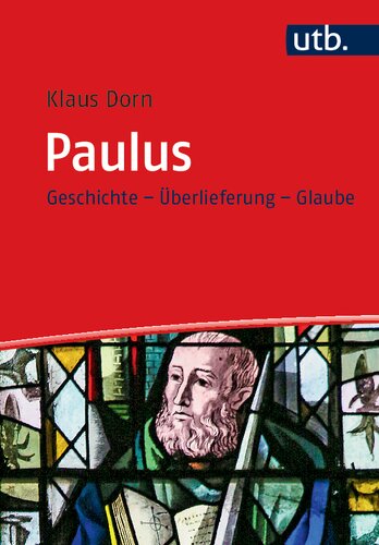 Paulus: Geschichte - Überlieferung - Glaube