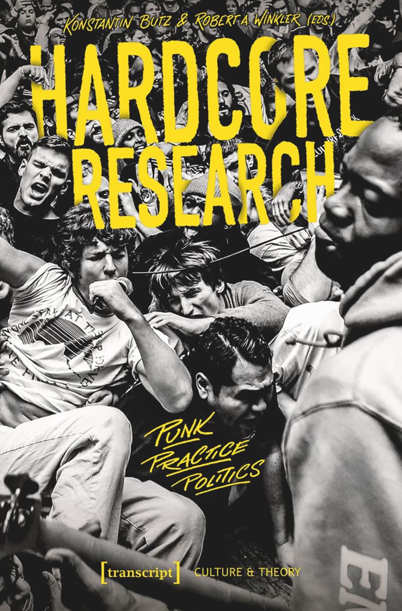 Hardcore Research: Punk, Practice, Politics