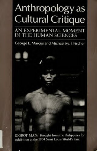 Anthropology as Cultural Critique: An Experimental Moment in the Human Sciences