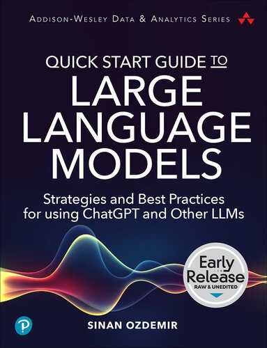 Quick Start Guide to Large Language Models: Strategies and Best Practices for using ChatGPT and Other LLMs