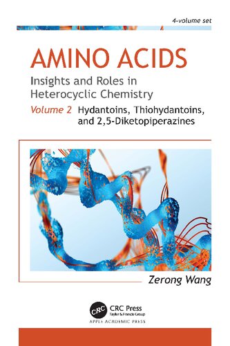 Amino Acids: Insights and Roles in Heterocyclic Chemistry: Volume 2: Hydantoins, Thiohydantoins, and 2,5-Diketopiperazines