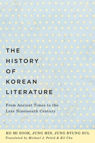 The History of Korean Literature: From Ancient Times to the Late Nineteenth Century