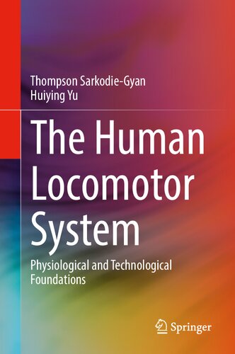 The Human Locomotor System: Physiological and Technological Foundations